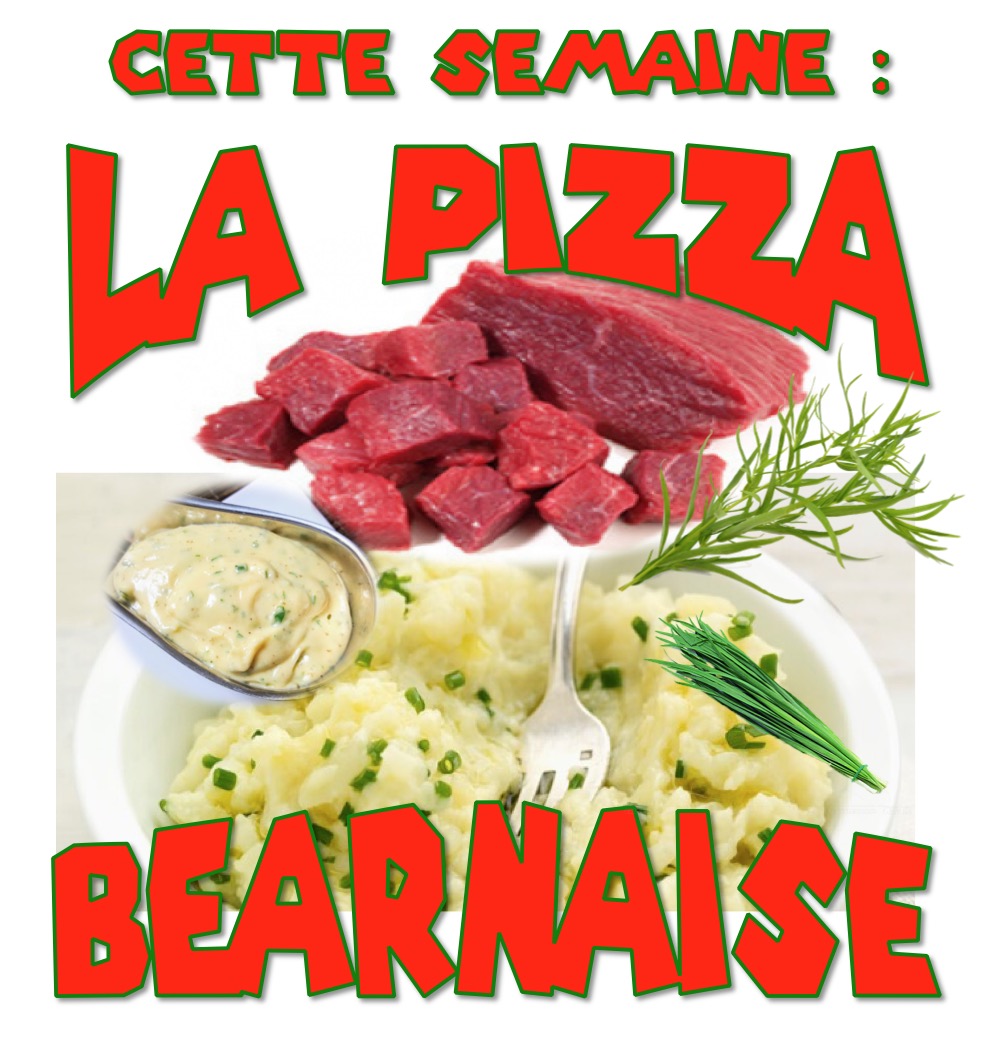 pizza BÉARNAISE semaine n° 12