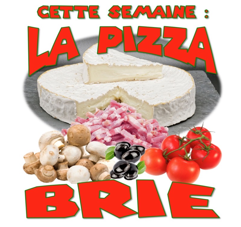 pizza🍕 BRIE semaine 22