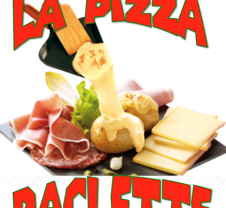 pizza de la semaine n° 10 = RACLETTE