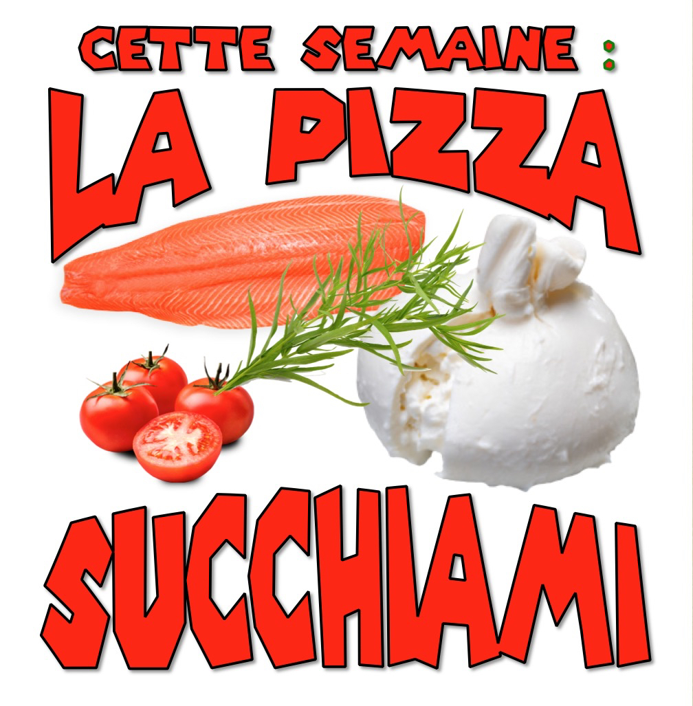 pizza de la semaine n° 26 = SUCCHIAMI