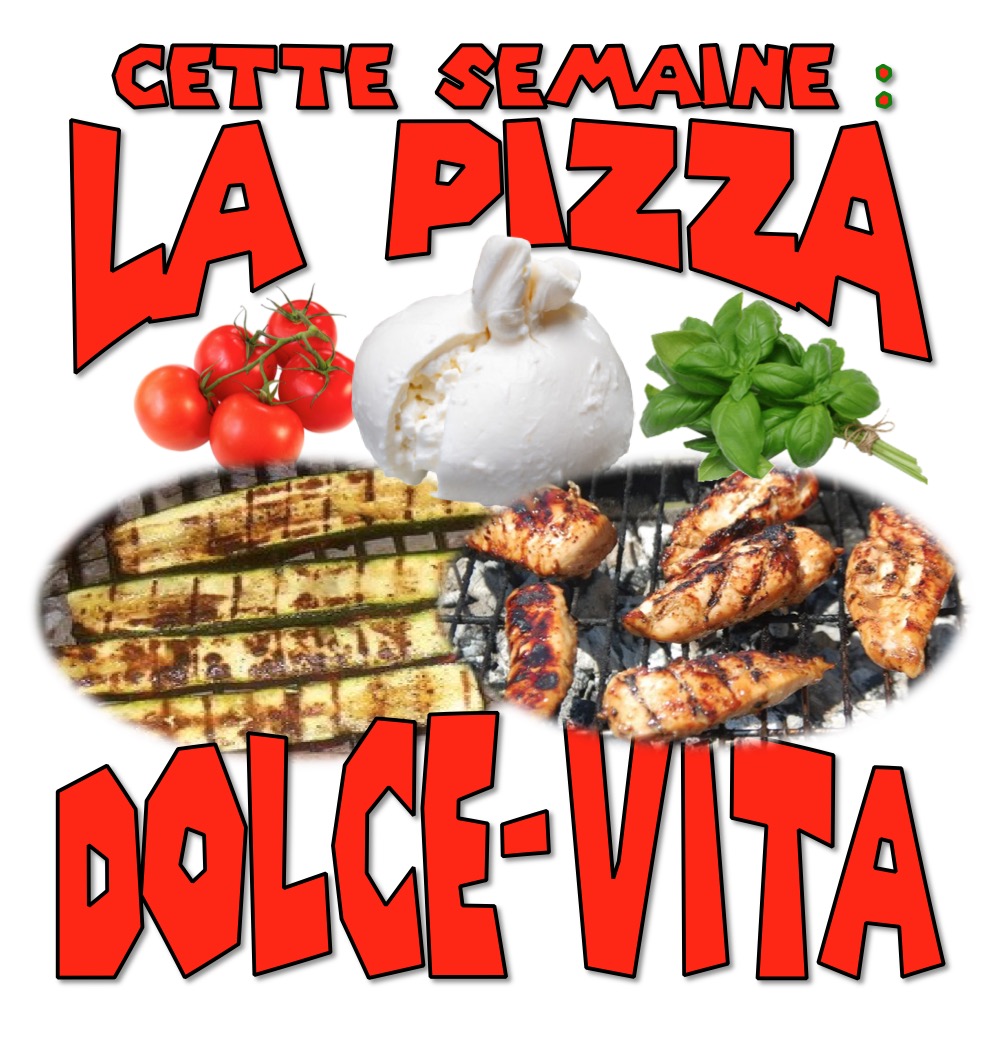 pizza de la semaine n° 29 = DOLCE-VITA