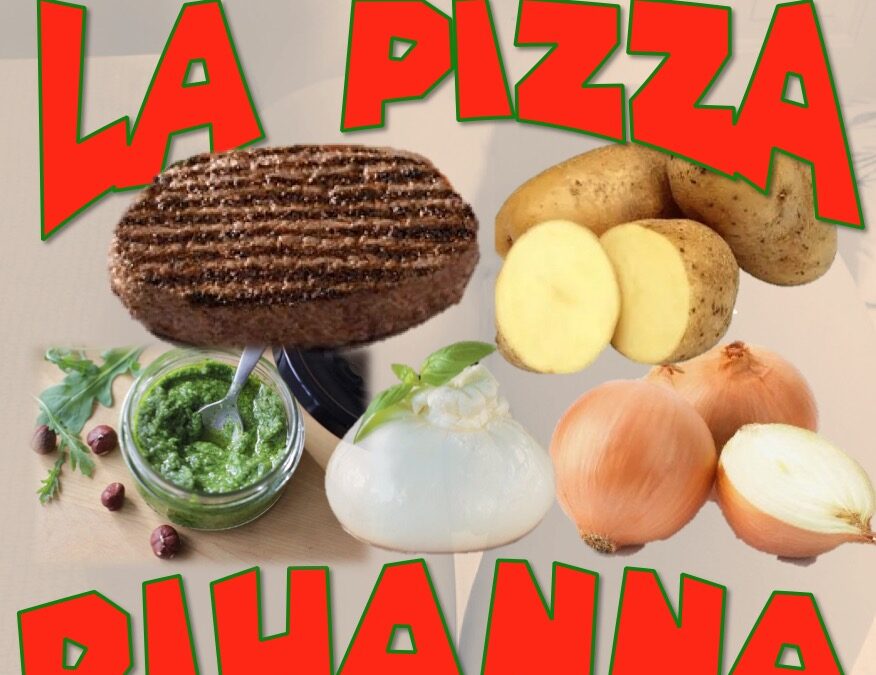 pizza de la semaine n° 2 = RIHANNA