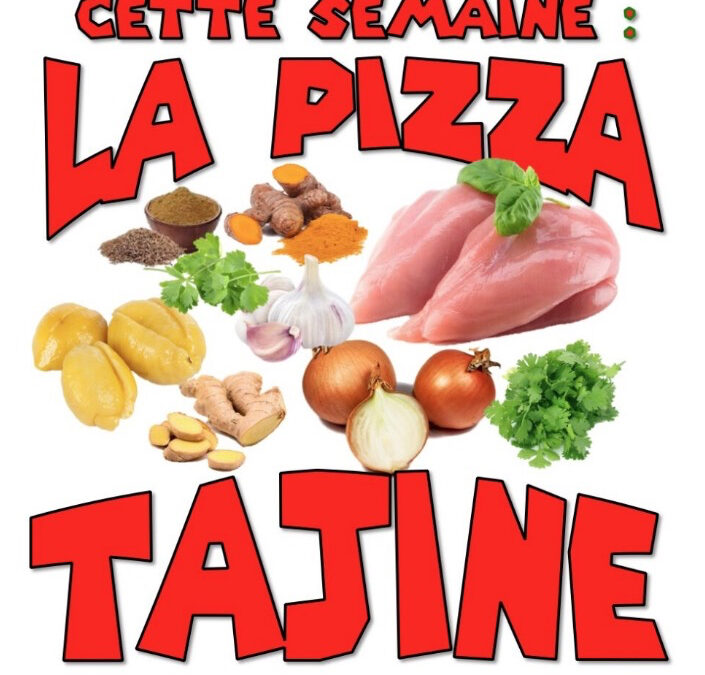 pizza de la semaine n° 9 = TAJINE