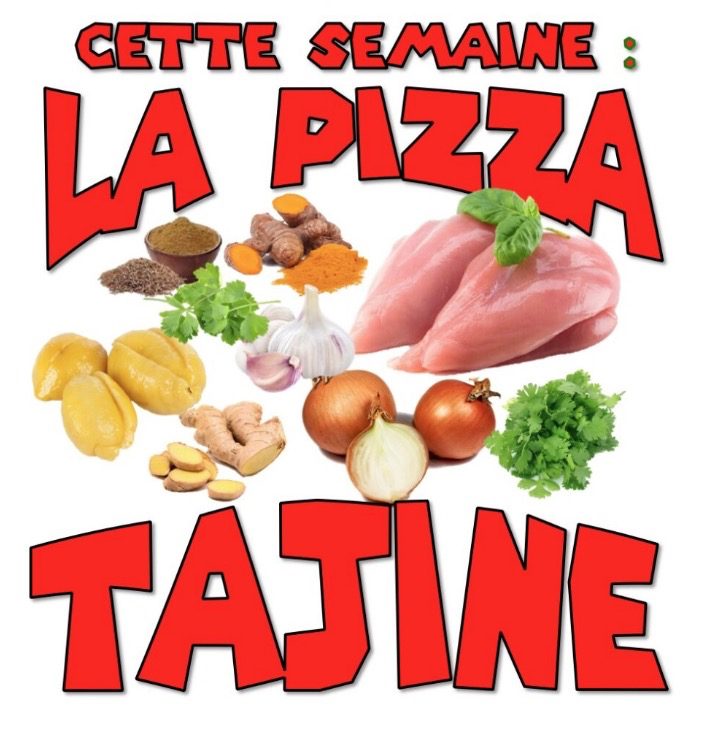 pizza de la semaine n° 9 = TAJINE