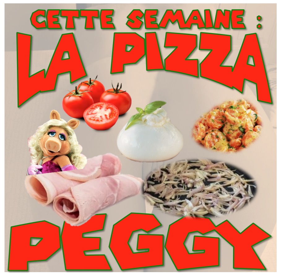 pizza de la semaine n° 14 = PEGGY