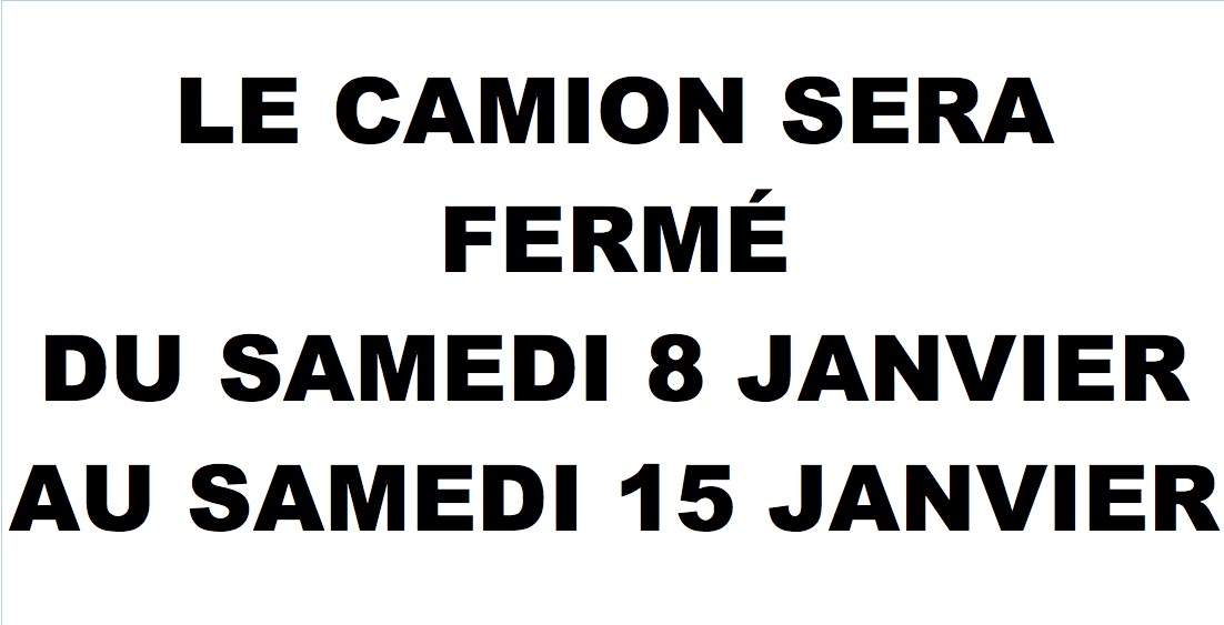 fermé du 8 au 15 Fevrier inclus