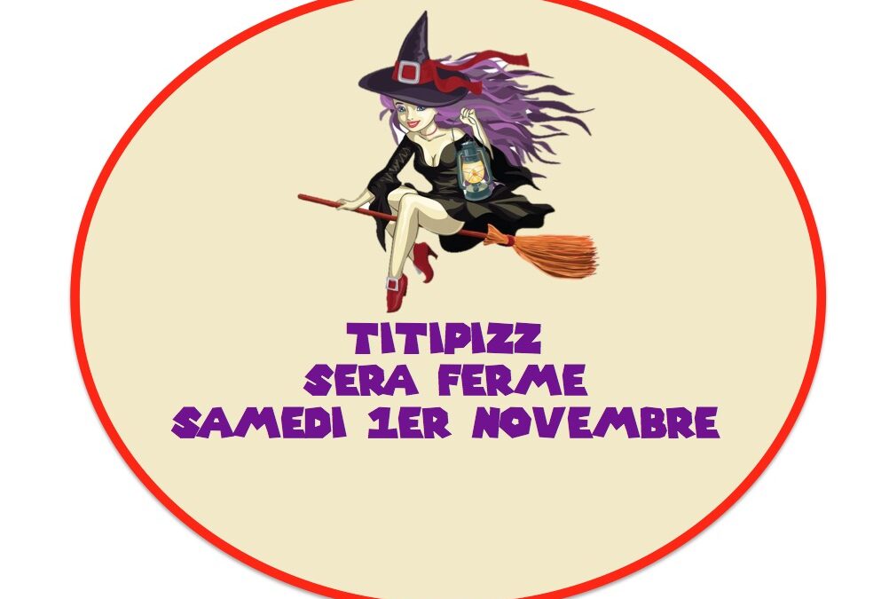 FERMÉ SAMEDI 1ER NOVEMBRE